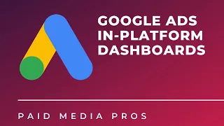 Google Ads In Platform Dashboards