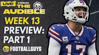 The Audible - Week 13 Preview part one - Fantasy Football 2022