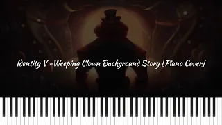 Identity V - Weeping Clown Background Story [Piano Cover]