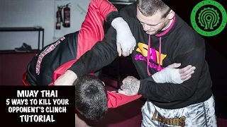 Muay Thai 5 Ways to Kill your Opponents Clinch Tutorial