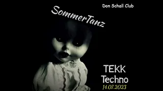 SommerTanz TEKK Techno MIX 14.07.2023 Don Schall Club