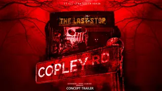 COPLEY ROAD Horror Anthology Concept Teaser Trailer - "THE LAST STOP"