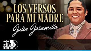 Los Versos Para Mi Madre, Julio Jaramillo - Video