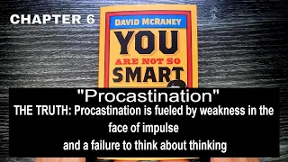 You Are Not So Smart: Chapter 6 Procrastination