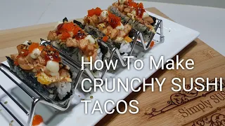 How To Make CRUNCHY SUSHI TACOS