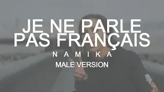 MALE VERSION | Namika - Je Ne Parle Pas Français (Beatgees remix)