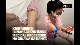 Kris Aquino, ibinahagi ang ilang medical procedure na ginawa sa kanya | NXT