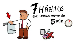 7 Hábitos que toman Menos de 5 Minutos, pero Cambian tu Vida para Siempre