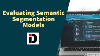 Evaluating Semantic Segmentation Models using Scikit Learn | Deep Learning | TensorFlow