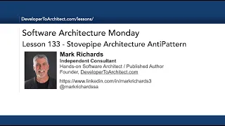 Lesson 133 - Stovepipe Architecture AntiPattern