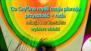 Co On/Ona myśli czuje ukrywa planuje - dla relacji bez kontaktu