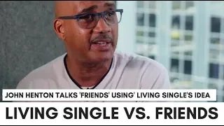 'Friends' Stole Living Single's Idea?: "I Was Mad" - John 'Overton' Henton's Reaction