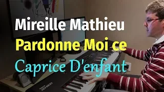 Mireille Mathieu - Pardonne-Moi ce Caprice Denfant - Piano Cover