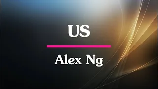 Us  - ALEX NG (LYRICS)