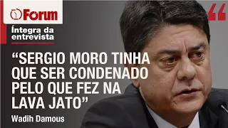 Wadih Damous analisa chances de Sergio Moro ser processado pelos crimes da Lava Jato