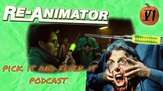 Re Animator (1985) Review - Pick It and Flick It Podcast