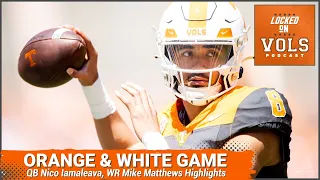 Tennessee Football Orange & White Game Highlights & Analysis: Nico Iamaleava & Mike Matthews Shine