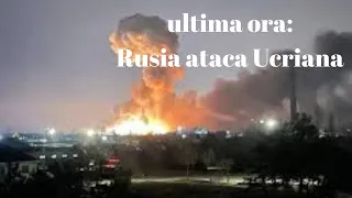 Rusia a atacat Ucraina 2022 Rachetele au lovit baze militare și aeroporturi, inclusiv lângă Kiev...