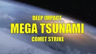 DEEP IMPACT COMET STRIKE MEGA TSUNAMI