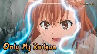 『Lyrics AMV』 Toaru Kagaku no Railgun OP 1 Full - Only My Railgun / fripSide