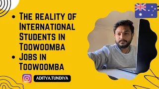 The reality of International Student | Sharing my Experience | Jobs in Toowoomba | #AdityaTundiya