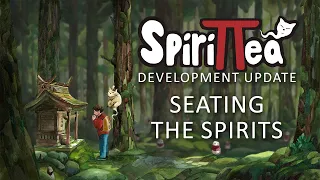 Spirittea Development Update - Seating the Spirits!