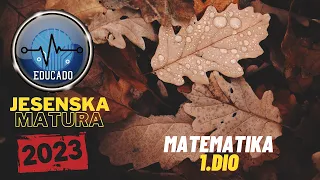 Matura 2023 (jesen) - Matematika viša razina 1.dio