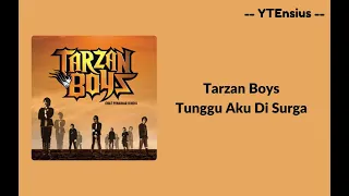 Tarzan Boys - Tunggu Aku Di Surga (Lirik Lagu)