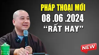 Pháp Thoại Mới 08 .06 .2024 "Hay Quá" _ Thầy Thích Pháp Hòa