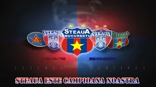 Steaua Este Campioana Noastra