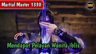 Martial Master 1330 ‼️Mendapat Pelayan Wanita iblis