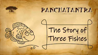 The Story of Three Fishes: Panchatantra Moral Stories