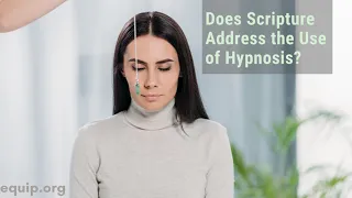 Does the Bible Address the Use of Hypnosis?