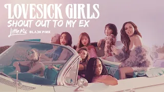 BLACKPINK & Little Mix - SHOUT OUT TO LOVESICK GIRLS "Lovesick Girls x SOTME“ (Mashup) 🚘 | MV