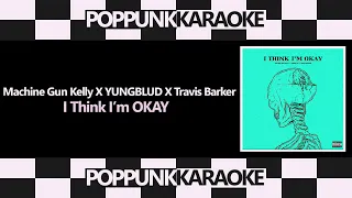 Machine Gun Kelly X YUNGBLUD X Travis Barker - I Think I'm OKAY | KARAOKE | INSTRUMENTAL COVER