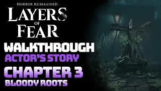 Layers of Fear - Actor's Story (Chapter 3: Bloody Roots) || Full Game Walkthrough