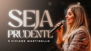 Seja prudente | Pra. Viviane Martinello