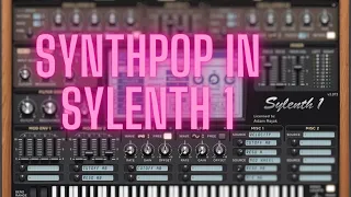 How to Create Synthpop/Synthwave in Sylenth 1