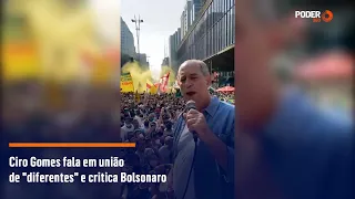 Ciro Gomes fala em união de "diferentes" e critica Bolsonaro