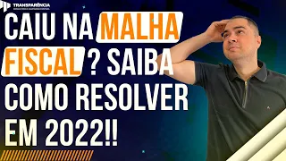 [PASSO A PASSO] Como Resolver Malha Fiscal 2022