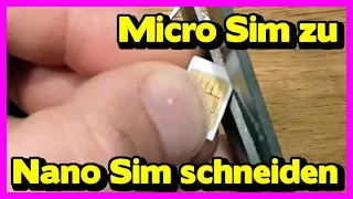 Micro Sim zu Nano Sim Karte schneiden für iPhone oder Samsung S6 - Nano Sim Karte selbst machen