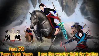 Tuam Kuab Yaum The Warrior fight for justice - Khawv koob nyiaj cuav ( Part 70 ) 4/12/2023