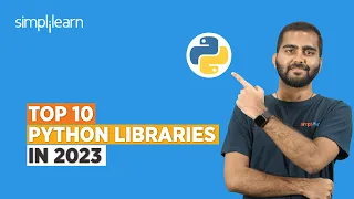 Top 10 Python Libraries in 2023 | Python Libraries Explained | Python for Beginners | Simplilearn