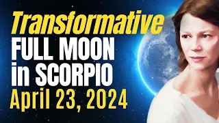 Powerful Scorpio Full Moon On April 23 🔆 Predications for All 12 Signs