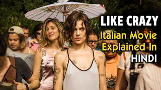 Like Crazy (2016) Italian Movie Explained In Hindi | 9D Production