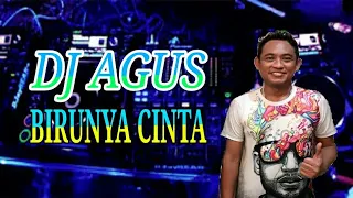 DJ AGUS - BIRUNYA CINTA