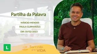 Sorrindo pra Vida (10/02/2023) Partilha da Palavra com Márcio Mendes