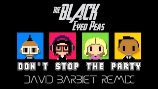 The Black Eyed Peas - Don't Stop The Party (David Barbiet Remix)