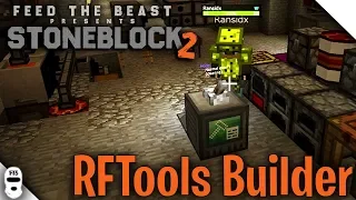 StoneBlock 2 w/Ransidx | Expanding the Base with RFTools Builder E5