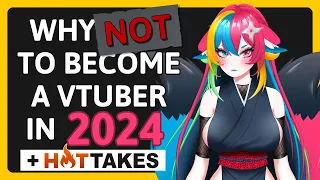 VTubers in 2024 Decoded: Begin or Beware?